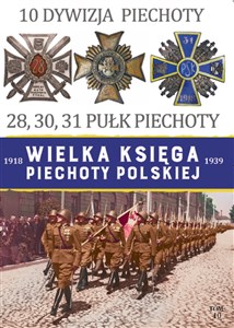 Picture of Wielka Księga Piechoty Polskiej 10. 10 Dywizja Piechoty