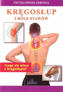 Obrazek Kręgosłup i bóle stawów. Encyklopedia zdrowia
