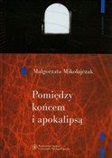 Pomiędzy k... - Małgorzata Mikołajczak -  books in polish 