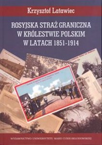 Picture of Rosyjska straż graniczna w Królestwie Polskim w latach 1851-1914