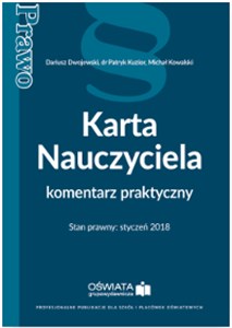Picture of Karta Nauczyciela komentarz praktyczny stan prawny: styczeń 2018