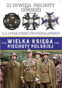 Picture of Wielka Księga Piechoty Polskiej 22 Dywizja Pievhoty Górskiej 2,5,6 Półk Strzelców Podhalańskich