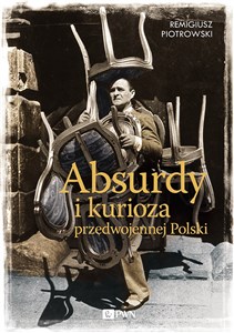 Picture of Absurdy i kurioza przedwojennej Polski