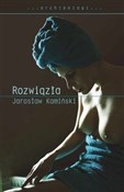 Rozwiązła - Jarosław Kamiński -  books from Poland