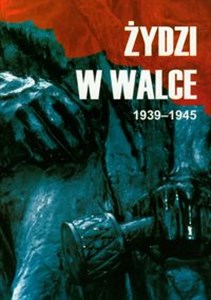 Picture of Żydzi w walce 1939-1945 Tom 1