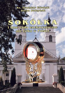 Obrazek Sokółka i inne cuda eucharystyczne nie tylko w Polsce