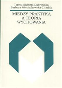 Picture of Między praktyką a teorią wychowania