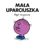 Mała Uparc... - Roger Hargreaves -  Polish Bookstore 