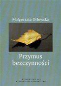 Książka : Przymus be... - Małgorzata Orłowska