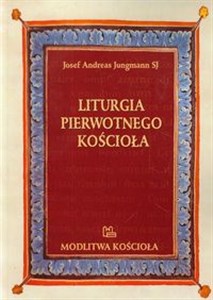 Picture of Liturgia pierwotnego Kościoła do czasów Grzegorza Wielkiego