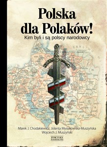 Picture of Polska dla Polaków! Kim byli i są polscy narodowcy