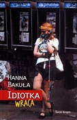 Idiotka wr... - Hanna Bakuła -  books in polish 