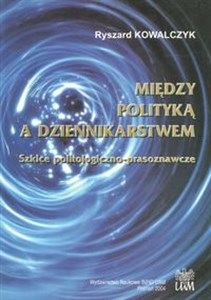 Picture of Między polityką a dziennikarstwem