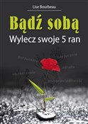 Bądź sobą ... - Lise Bourbeau -  books from Poland