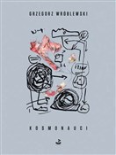 Kosmonauci... - Grzegorz Wróblewski -  books from Poland