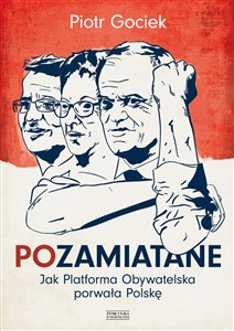 Picture of Pozamiatane Jak Platforma Obywatelska porwała Polskę
