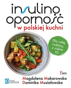 Obrazek Insulinooporność w polskiej kuchni Dla całej rodziny, z niskim IG