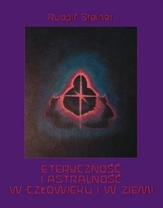 Picture of Eteryczność i astralność w człowieku i w Ziemi