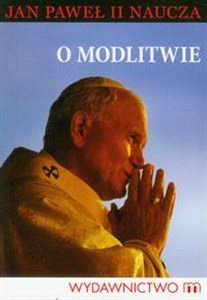 Picture of O modlitwie Jan Paweł II naucza