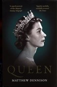 The Queen - Matthew Dennison - Ksiegarnia w UK