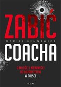 Zabić coac... - Maciej Bennewicz -  books in polish 