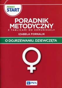 Picture of Pewny start O dojrzewaniu Dziewczęta Poradnik metodyczny z tablicami do komunikacji