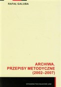 Polska książka : Archiwa Pr... - Rafał Galuba
