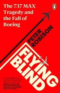 Obrazek Flying Blind The 737 MAX Tragedy and the Fall of Boeing