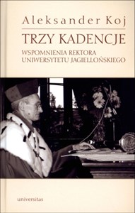 Picture of Trzy kadencje Wspomnienia Rektora Uniwersytetu Jagiellońskiego