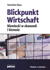 Obrazek Blickpunkt Wirtschaft Niemiecki w ekonomii i biznesie  Wydanie 2 uzupełnione