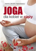 Joga dla k... - Joanna Jakubik-Hajdukiewicz -  Polish Bookstore 