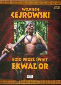 Picture of Wojciech Cejrowski - Boso przez świat Ekwador
