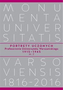 Picture of Portrety Uczonych Profesorowie Uniwersytetu Warszawskiego 1915−1945, M−Ż