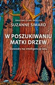 Książka : W poszukiw... - Suzanne Simard
