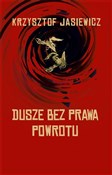 Dusze bez ... - Krzysztof Jasiewicz -  Książka z wysyłką do UK