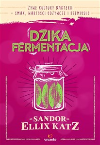 Picture of Dzika fermentacja Żywe kultury bakterii - smak, wartości odżywcze i rzemiosło