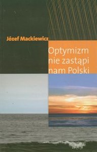 Picture of Optymizm nie zastąpi nam Polski