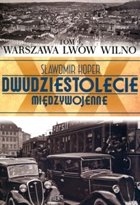 Picture of Dwudziestolecie międzywojenne Tom 9 Warszawa Lwów Wilno