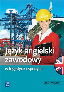 Picture of Język angielski zawodowy w logistyce i spedycji Zeszyt ćwiczeń Szkoła ponadgimnazjalna