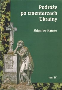 Picture of Podróże po cmentarzach Ukrainy... T.4