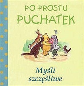Picture of Po prostu Puchatek Myśli szczęśliwe