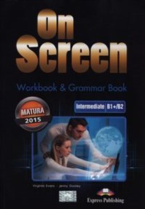 Obrazek On Screen Intermediate B1+/B2 Workbook & Grammar Book Szkoły ponadgimnazjalne