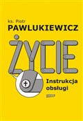 Życie. Ins... - Piotr Pawlukiewicz -  foreign books in polish 