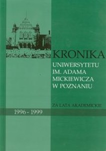 Picture of Kronika Uniwersytetu im. Adama Mickiewicza w Poznaniu za lata akademickie 1996-1999