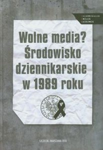Picture of Wolne media Środowisko dziennikarskie w 1989 roku Studia