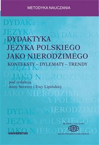 Picture of Dydaktyka języka polskiego jako nierodzimego Konteksty - Dylematy - Trendy