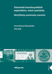 Picture of Tożsamość wizualna polskich województw miast i powiatów Identyfikacja, prezentacja, znaczenie
