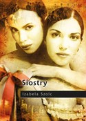 Siostry - Izabela Szolc -  Polish Bookstore 