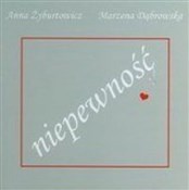 Polska książka : Niepewność... - Marzena Dąbrowska, Anna Żyburtowicz