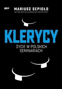 Obrazek Klerycy. O życiu w polskich seminariach